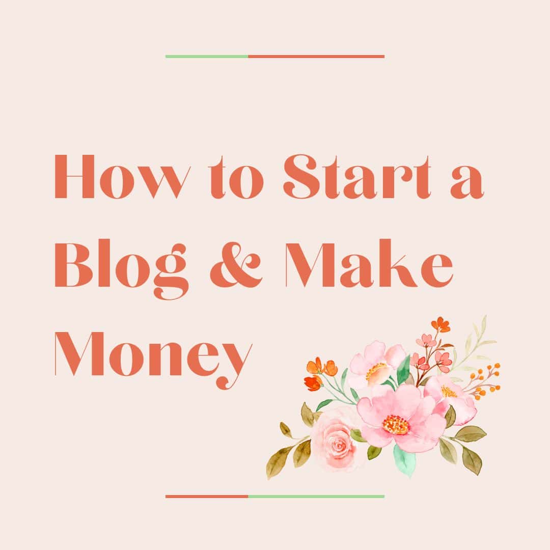 How to Start a Blog and Make Money in 2024