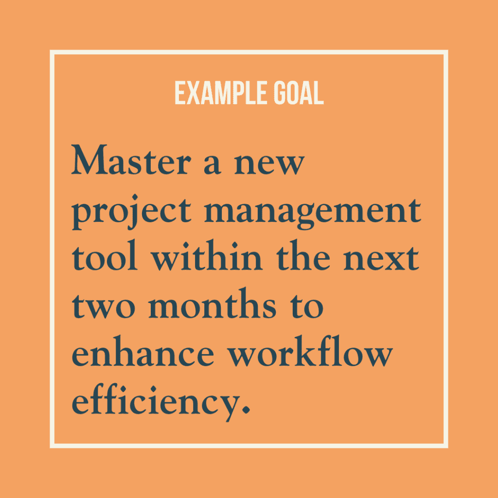 Goal example reads: Master a new project management tool within the next two months to enhance workflow efficiency.