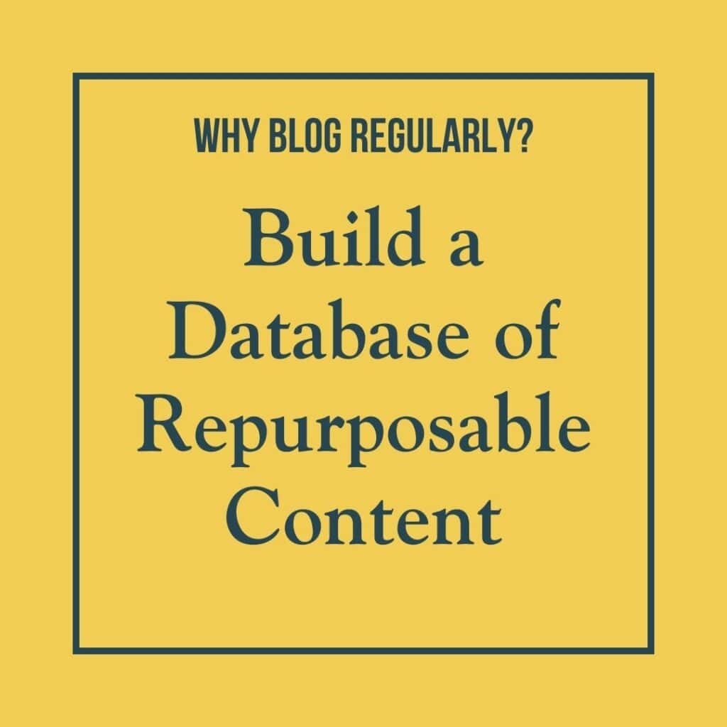 Graphic image reads: build a database of repurposable content