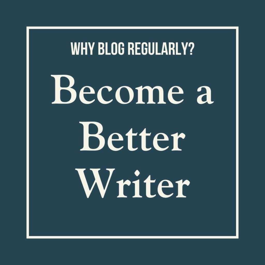Graphic image reads: become a better writer
